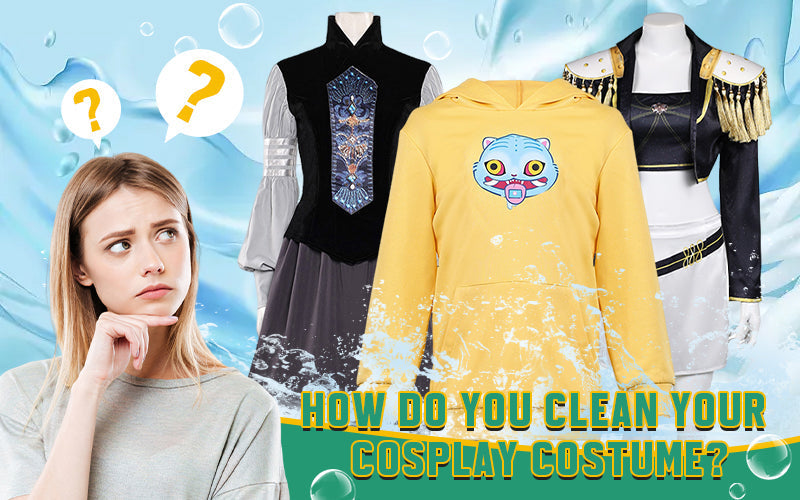 Clean Cosplay How do you clean your cosplay costume?